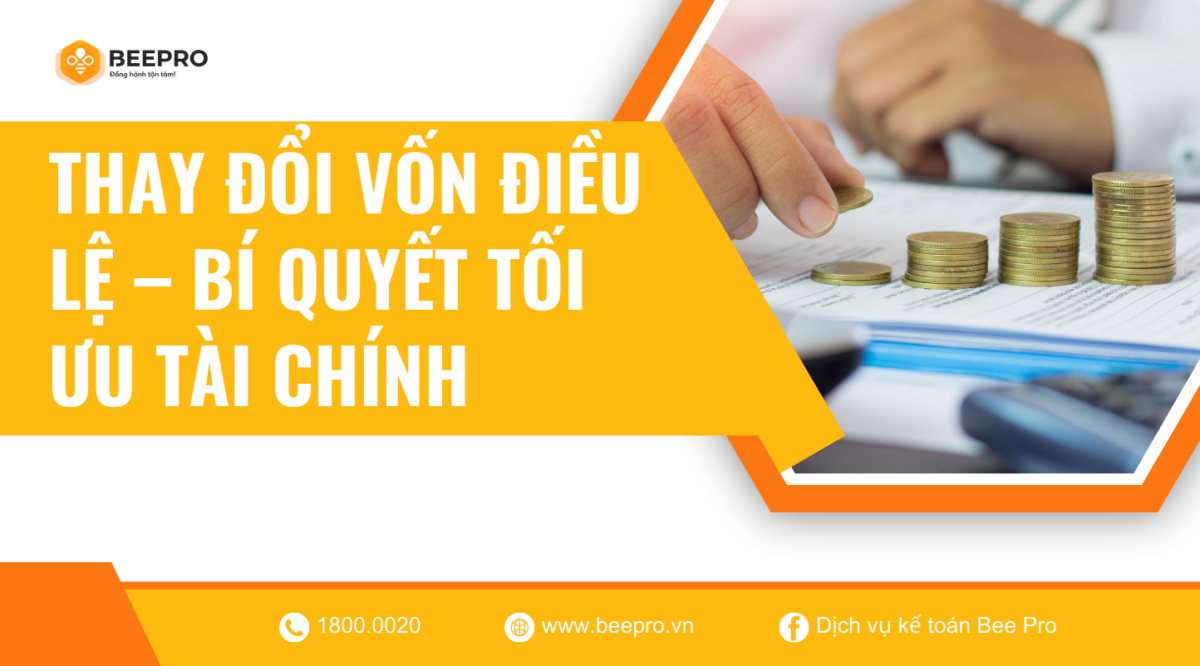 Thay đổi vốn điều lệ – Bí quyết tối ưu tài chính cho doanh nghiệp